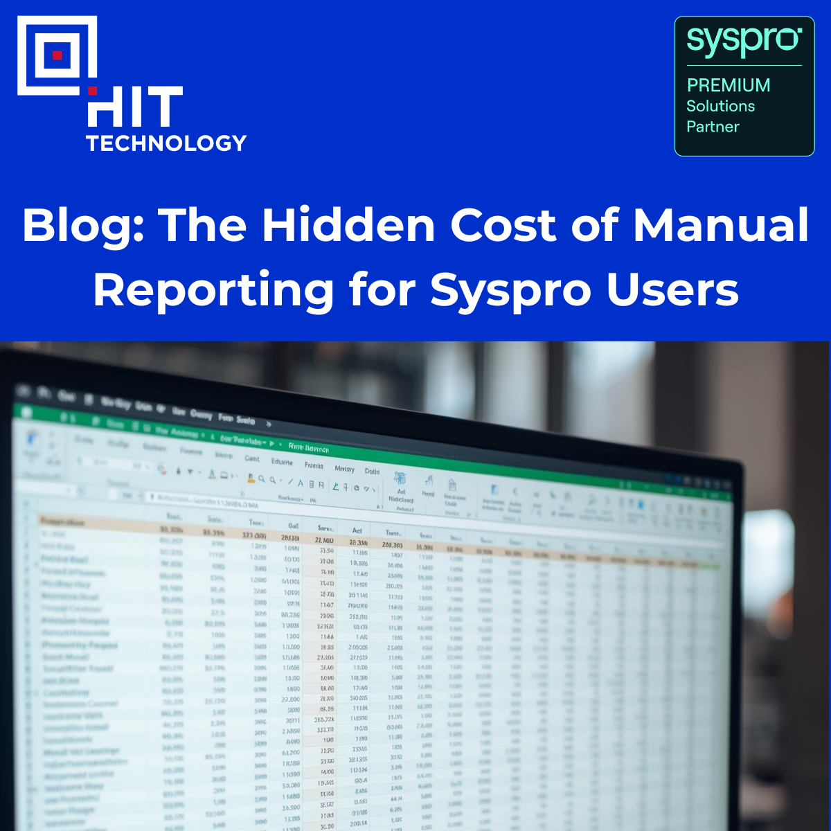 June 2026 Blog Image   The Hidden Cost Of Manual Reporting For Syspro Users
